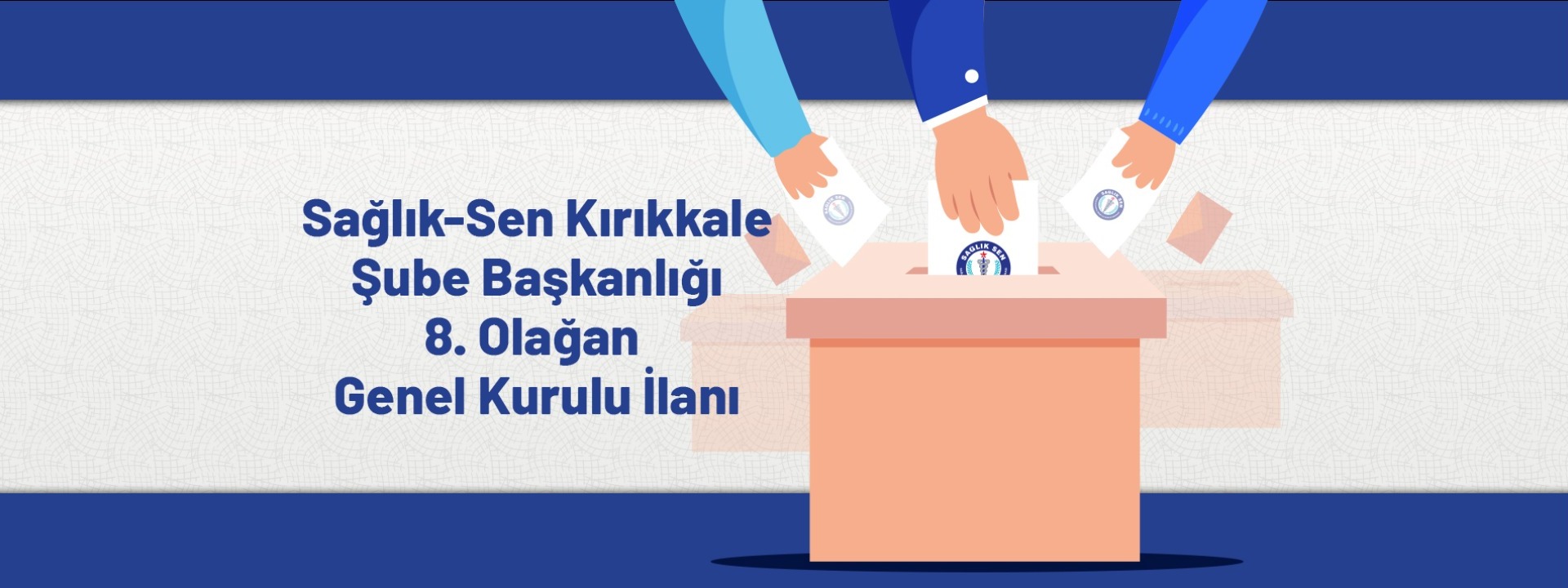 Sağlık-Sen Kırıkkale Şube Başkanlığı 8. Olağan Genel Kurulu İlanı